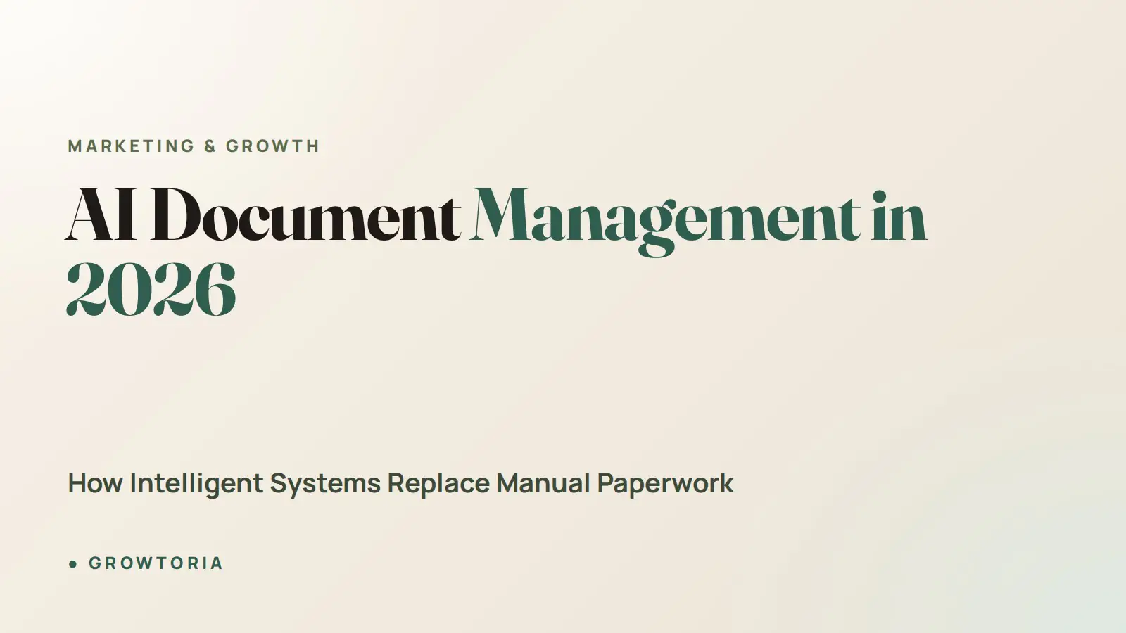 AI Document Management in 2026: How Intelligent Systems Replace Manual Paperwork