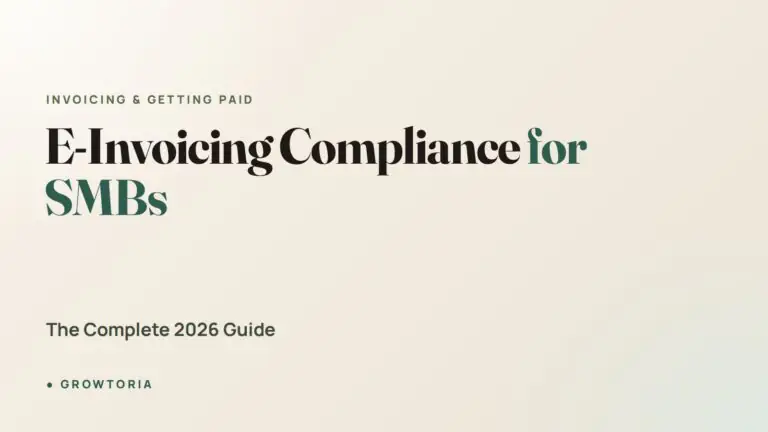 E-Invoicing Compliance for SMBs: The Complete 2026 Guide