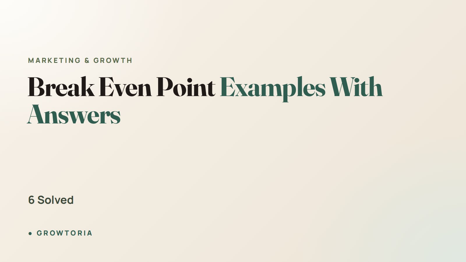 Break Even Point Examples With Answers: 6 Solved